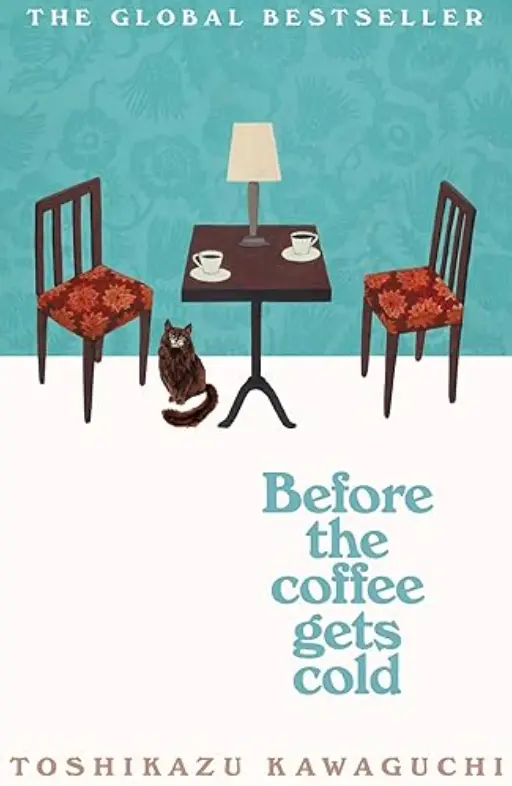 Image of the cover of the popular Japanese novel "Before the coffee gets cold" by Toshikazu Kawaguchi. 